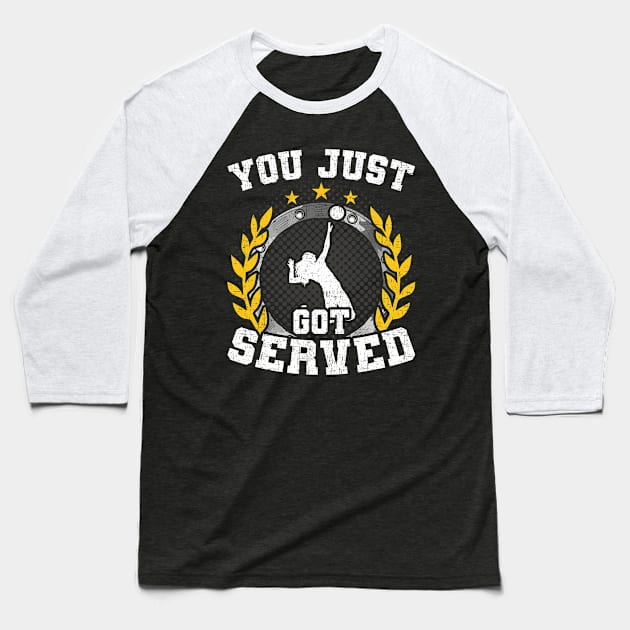 You Just Got Served Volleyball Coach Player Baseball T-Shirt by jadolomadolo